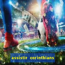 assistir corinthians multi canais